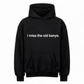 MISS KANYE HOODIE.